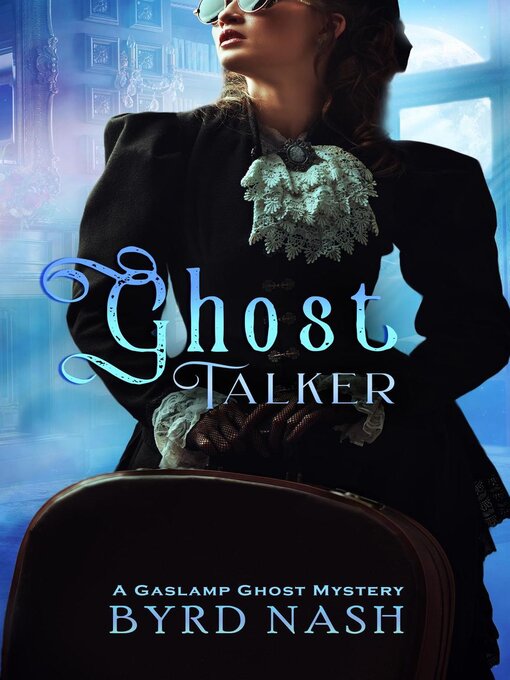 Title details for Ghost Talker by Byrd Nash - Available